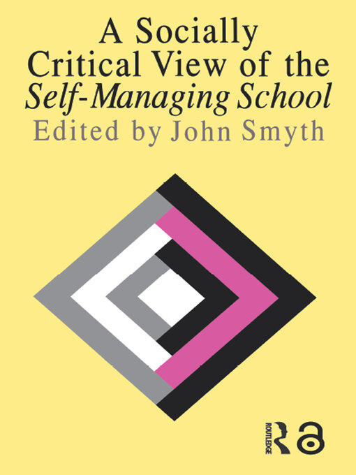 Title details for A Socially Critical View of the Self-Managing School by John Smyth - Wait list
